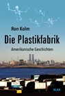 Die Plastikfabrik - Ron Kolm - 9783948156909