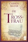 Die Trossfrau - Carmen Mayer - 9783948346119