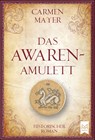 Das Awaren-Amulett - Carmen Mayer - 9783948346393