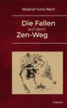 Die Fallen auf dem Zen-Weg - Roland Yuno Rech - 9783948378141
