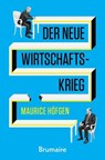 Der neue Wirtschaftskrieg - Maurice Höfgen - 9783948608316