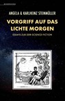 Vorgriff auf das Lichte Morgen - Angela Steinmüller ; Karlheinz Steinmüller - 9783948616861