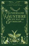 Wundersame Haustiere und wie man sie überlebt - Henry Bienek ; Stefan Cernohuby - 9783948695231