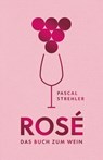 Rosé - Pascal Strehler - 9783948722579