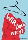 Wir doch nicht - Nora Burgard-Arp - 9783948923792
