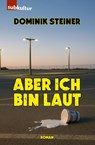 Aber ich bin laut - Dominik Steiner - 9783948949464