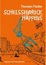 Scheissendreck Happens - Thorsten Fiedler - 9783948987428