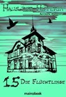 Haus der Hüterin: Band 15 - Die Flüchtlinge - Andrea Habeney - 9783948987930