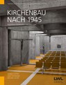 Kirchenbau nach 1945 - Landschafts- und Baukultur in Westfalen LWL-Denkmalpflege ; Gisela Woltermann - 9783949076381