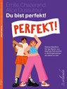 Du bist perfekt! - Emilie Chazerand - 9783949545931