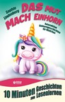 10 Minuten Geschichten zum Lesenlernen: Das Mutmach Einhorn - Sophie Lindenberg - 9783949772245