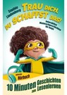 10 Minuten Geschichten zum Lesenlernen: Trau dich, du schaffst das! - Sophie Lindenberg - 9783949772290