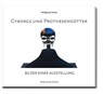 Cyborgs und Prothesengötter - Wolfgang Menke - 9783949787027