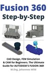 Fusion 360 | Step by Step - M. Eng. Johannes Wild - 9783949804465