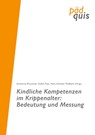 Kindliche Kompetenzen im Krippenalter: Bedeutung und Messung - Katharina Kluczniok ; Stefan Faas ; Hans-Günther Roßbach - 9783949965029