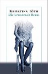 Die brennende Braut - TÓTH,  Krisztina - 9783950390643