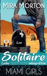 Solitaire. Liebe doch nicht inbegriffen - Mira Morton - 9783950478587