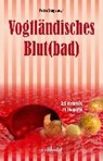 Schmid, C: Vogtländisches Blut(bad) - SPRANGER,  Roland ; Steps, Petra ; Schmid, Claudia ; Schwarz, Maren - 9783954281725