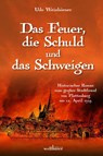 Das Feuer, die Schuld und das Schweigen - Udo Weinbörner - 9783954282760
