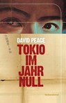 Tokio im Jahr Null - David Peace - 9783954381319