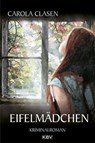 Eifelmädchen - Carola Clasen - 9783954412693