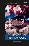 Schwaben-Prinzessin - Klaus Wanninger - 9783954416851