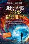 GEHEIMNIS LEBENSKALENDER: Heilen mit dem Gedächtnis des Energiekörpers (Überarbeitete Neuausgabe) - Horst Krohne - 9783954475148