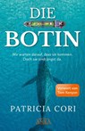 DIE BOTIN. Wir warten darauf, dass sie kommen. Doch sie sind längst hier. - Patricia Cori - 9783954476756