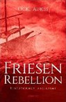 Aukes, O: Friesenrebellion - AUKES,  Ocke - 9783954516513