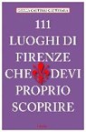 Castelli Gattinara, G: 111 Luoghi di Firenze che devi propri - GATTINARA CASTELLI,  Giulia ; Verin, Stella - 9783954519309