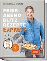 Feierabend-Blitzrezepte EXPRESS - Christian Henze - 9783954532278
