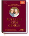 Kochen mit Martina und Moritz - Aus Liebe zum Genuss - Martina Meuth ; Bernd "Moritz" Neuner-Duttenhofer - 9783954533985