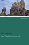 Mein Weg als Deutscher und Jude - Jakob Wassermann - 9783954558377