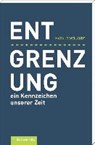 Entgrenzung - ein Kennzeichen unserer Zeit - WEILANDT,  Markus - 9783954625475