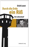 Durch die Erde ein Riß - Erich Loest - 9783954625819