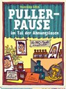 Pullerpause im Tal der Ahnungslosen. Taschenbuchausgabe - Franziska Gehm - 9783954703067