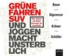 Grüne fahren SUV und Joggen macht unsterblich -  - 9783954719198