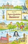 Sagen und Geschichten aus Hannover - Jürgen Veith - 9783954943456