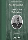 Der Herr Präsident - Adolf Streckfuß - 9783955016616