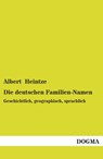 Die Deutschen Familien-Namen - Albert Heintze - 9783955078461