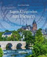 Sagen und Legenden aus Hessen - Horst-Dieter Radke - 9783955404550