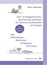 Duft- & Klanggeschichten, Meditationen und Reisen für Senioren und Menschen mit Demenz zum Wahrnehmen Meditieren Entspannen Aktivieren - Marion Jettenberger - 9783955441968