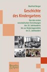 Geschichte des Kindergartens - Manfred Berger - 9783955581831