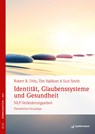 Identität, Glaubenssysteme und Gesundheit - Robert B. Dilts ;  Tim Hallbom ;  Suzie Smith - 9783955713300