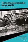 Tschecho­slowakische Neue Welle - ENGELMANN,  Jonas ; Rauscher, Andreas ; Rauscher, Josef - 9783955750909