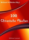 100 Chinesische Märchen - Richard Wilhelm - 9783955777777