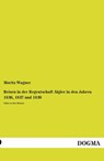 Reisen in der Regentschaft Algier in den Jahren 1836, 1837 und 1838 - Moritz Wagner - 9783955809690