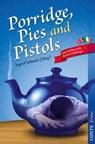 Porridge, Pies and Pistols - Raoul Biltgen ; Ina Coelen ; Astrid della Giustina ; Gitta Edelmann ; Ria Klug ; Rita Hausen ; Simone Jöst ; Wolfgang Kemmer ; Thea Krüger ; Ralf Kramp ; Tatjana Kruse ; Heidi Moor-Blank ; Nicole Neubauer ; Andreas Pittler ; Gesine Schulz ; Frauke Schuste - 9783956020094