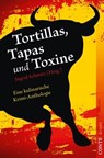 Tortillas, Tapas und Toxine - Lilo Beil ; Raoul Biltgen ; Astrid della Giustina ; Marcus Imbsweiler ; Tatjana Kruse ; Jens Luckwaldt ; Henrike Madest ; Heidi Moor-Blank ; Renate Müller-Piper ; Heinrich-Stefan Noelke ; Irene Rodrian ; Niklaus Schmid ; Ingrid Schmitz ; Gesine Schulz ; I - 9783956020469
