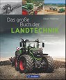 Das große Buch der Landtechnik - Albert Mößmer - 9783956130588